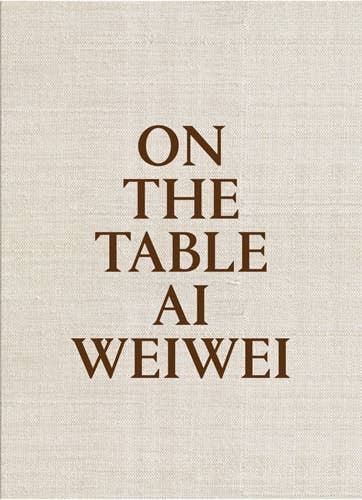 AI Weiwei: On the Table-ARTBOOK | D.A.P.-Idlewild