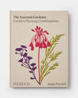 The Seasonal Gardener: Creative Planting Combinations-Phaidon-Idlewild